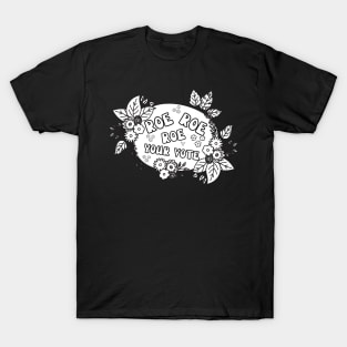 Roe roe Roe Your Vote Black And White T-Shirt